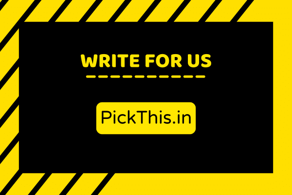 Write for us - PickThis.in